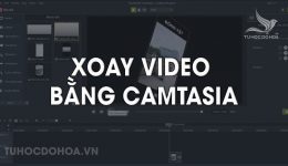 Xoay video bằng Camtasia - Cách xoay lật video trong camtasia